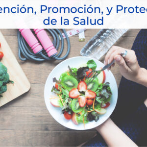 Prevención, Promoción y Protección de la Salud